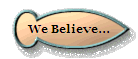  We Believe... 