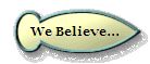  We Believe... 